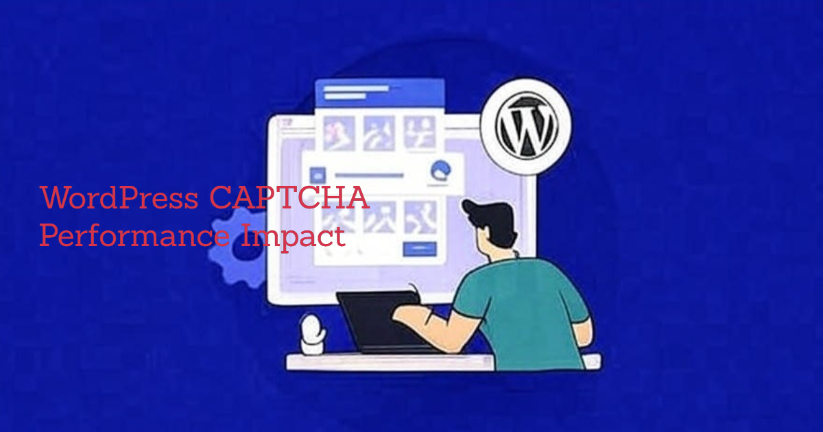 Illustration showing a WordPress dashboard with a speed gauge and CAPTCHA verification box, representing the balance between site performance and security.